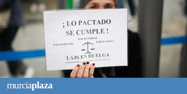 Los Letrados De Justica Aceptan La Propuesta Para Poner Fin A La Huelga Indefinida Murciaplaza 6106